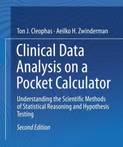 Clinical Data Analysis on a Pocket Calculator,Understanding the Scientific Methods of Statistical Reasoning and Hypothesis Testing 2nd Edition – PDF ebook
