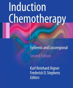 Induction Chemotherapy, Systemic and Locoregional 2nd Edition – PDF ebook