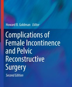 Complications of Female Incontinence and Pelvic Reconstructive Surgery 2nd Edition – PDF ebook