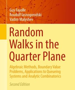 Random Walks in the Quarter Plane, Algebraic Methods, Boundary Value Problems, Applications to Queueing Systems and Analytic Combinatorics 2nd Edition – PDF ebook
