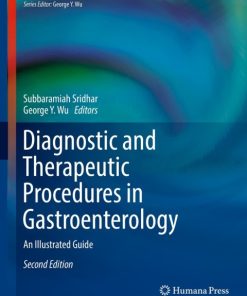 Diagnostic and Therapeutic Procedures in Gastroenterology, An Illustrated Guide 2nd Edition- PDF ebook