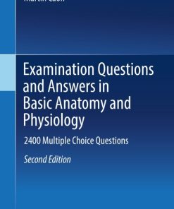 Examination Questions and Answers in Basic Anatomy and Physiology, 2400 Multiple Choice Questions 2nd Edition – PDF ebook