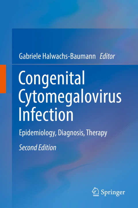 Congenital Cytomegalovirus Infection, Epidemiology, Diagnosis, Therapy 2nd Edition – PDF ebook Congenital Cytomegalovirus Infection, Epidemiology, Diagnosis, Therapy 2nd Edition – PDF ebook