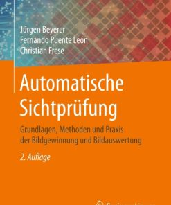 Automatische Sichtprüfung, Grundlagen, Methoden und Praxis der Bildgewinnung und Bildauswertung 2nd Edition – PDF ebook