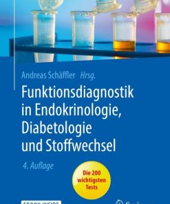 Funktionsdiagnostik in Endokrinologie, Diabetologie und Stoffwechsel, Indikation, Testvorbereitung und -durchführung, Interpretation 4th Edition – PDF ebook