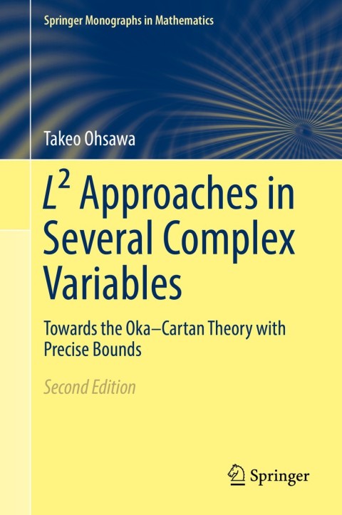 L² Approaches in Several Complex Variables, Towards the Oka–Cartan Theory with Precise Bounds 2nd Edition – PDF ebook L² Approaches in Several Complex Variables, Towards the Oka–Cartan Theory with Precise Bounds 2nd Edition – PDF ebook