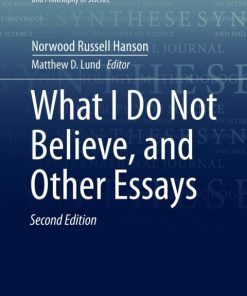 What I Do Not Believe, and Other Essays 2nd Edition – PDF ebook