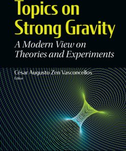 Topics On Strong Gravity: A Modern View On Theories And Experiments, A Modern View on Theories and Experiments 3rd Edition – PDF ebook