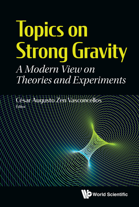 Topics On Strong Gravity: A Modern View On Theories And Experiments, A Modern View on Theories and Experiments 3rd Edition – PDF ebook Topics On Strong Gravity: A Modern View On Theories And Experiments, A Modern View on Theories and Experiments 3rd Edition – PDF ebook