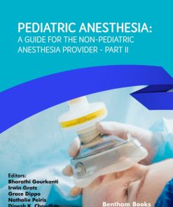 Pediatric Anesthesia: A Guide for the Non-Pediatric Anesthesia Provider Part II 4th Edition – PDF ebook